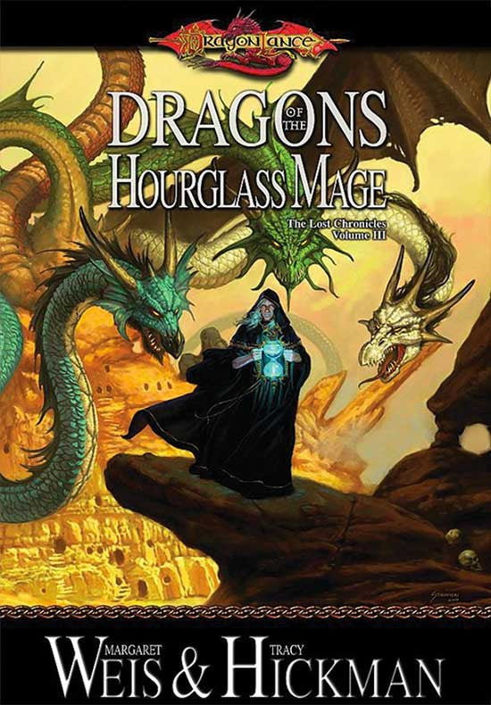 Dragons of the Hourglass Mage (Dragonlance Lost Chronicles, Vol. 3)